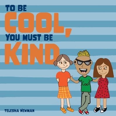 Cover for Telesha Newman · To Be Cool, You Must Be Kind (Paperback Bog) (2021)