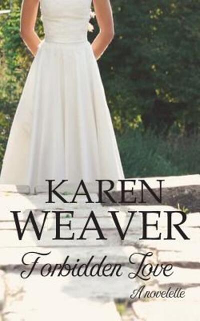 Cover for Karen Weaver · Forbidden Love (Paperback Book) (2017)