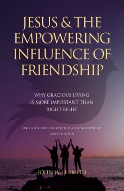 Cover for John W H Smith · Jesus and The Empowering Influence of Friendship (Paperback Book) (2020)