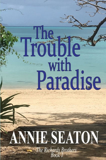 Cover for Annie Seaton · The Trouble with Paradise (Paperback Book) (2020)