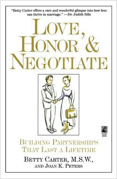 Love Honor and Negotiate: Building Partnerships That Last a Lifetime - Joan Peters - Książki - Atria Books - 9780671896256 - 1 czerwca 1997