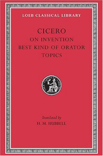 Cover for Cicero · On Invention. The Best Kind of Orator. Topics - Loeb Classical Library (Hardcover bog) [English And Latin edition] (1949)