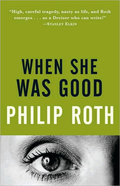 When She Was Good - Vintage International - Philip Roth - Kirjat - Random House USA Inc - 9780679759256 - tiistai 31. tammikuuta 1995