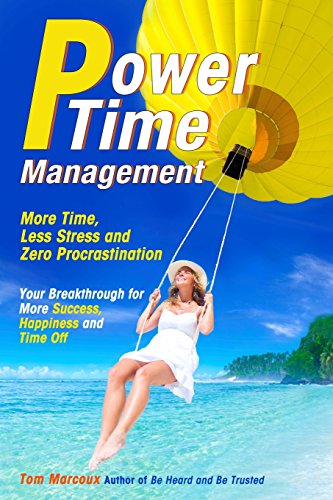 Cover for Tom Marcoux · Power Time Management: More Time, Less Stress, and Zero Procrastination (Your Breakthrough for More Success, Happiness and Time Off) (Pocketbok) (2014)