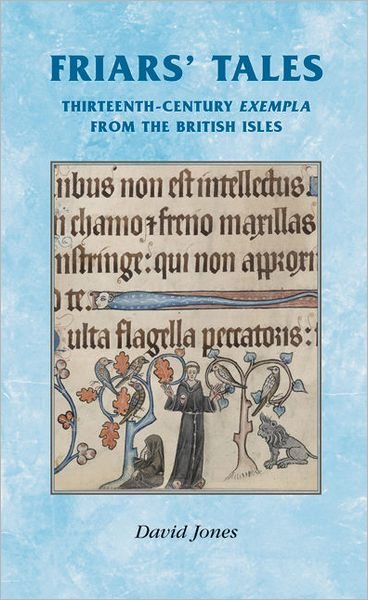 Cover for David Jones · Friars’ Tales: Sermon Exempla from the British Isles - Manchester Medieval Sources (Paperback Book) (2011)