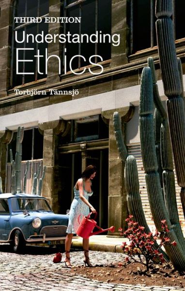 Understanding Ethics: An Introduction to Moral Theory - Torbjorn Tannsjo - Książki - Edinburgh University Press - 9780748682256 - 31 maja 2013