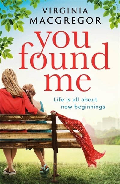 Cover for Virginia MacGregor · You Found Me: New beginnings, second chances, one gripping family drama (Hardcover bog) (2018)