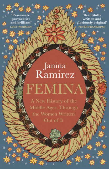 Cover for Janina Ramirez · Femina: The instant Sunday Times bestseller â€“ A New History of the Middle Ages, Through the Women Written Out of It (Hardcover Book) (2022)