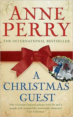 Cover for Anne Perry · A Christmas Guest (Christmas Novella 3): A festive tale of mystery, humour and warmth - Christmas Novella (Paperback Bog) (2006)