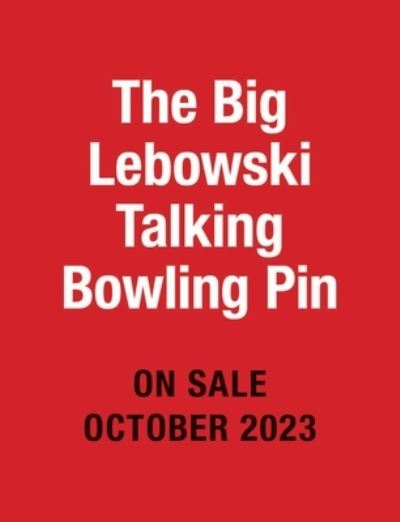 Cover for Running Press · The Big Lebowski Talking Bowling Pin: The Dude Abides (Book) (2023)