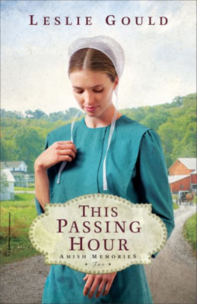 This Passing Hour - Leslie Gould - Książki - Baker Publishing Group - 9780764240256 - 23 stycznia 2024