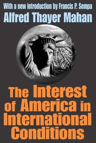 Cover for Alfred Thayer Mahan · The Interest of America in International Conditions (Paperback Book) (2003)