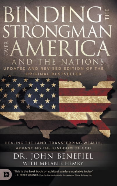 Cover for John Benefiel · Binding the Strongman over America and the Nations: Healing the Land, Transferring Wealth, and Advancing the Kingdom of God (Hardcover Book) (2020)