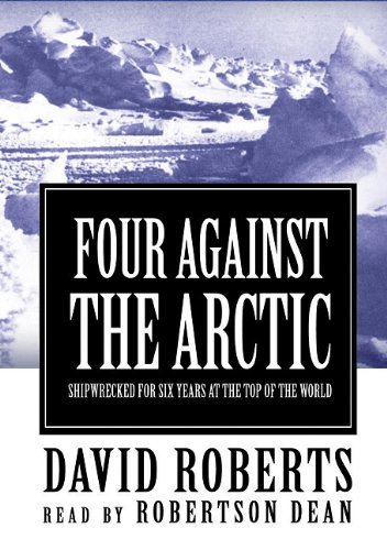 Cover for David Roberts · Four Against the Arctic: Library Edition (Hörbok (CD)) [Unabridged edition] (2003)