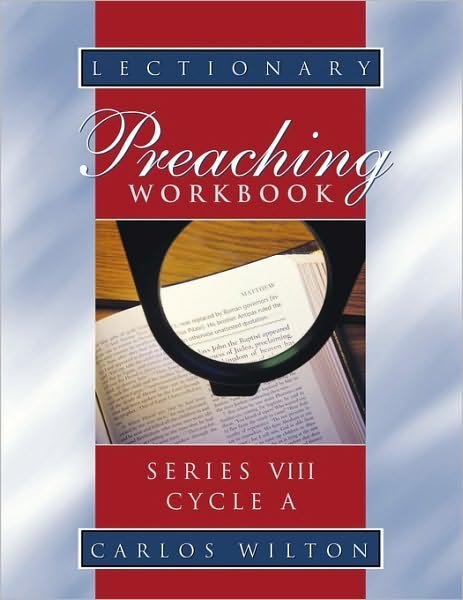Cover for Carlos Wilton · Lectionary Preaching Workbook, Series VIII, Cycle A (Paperback Book) (2010)