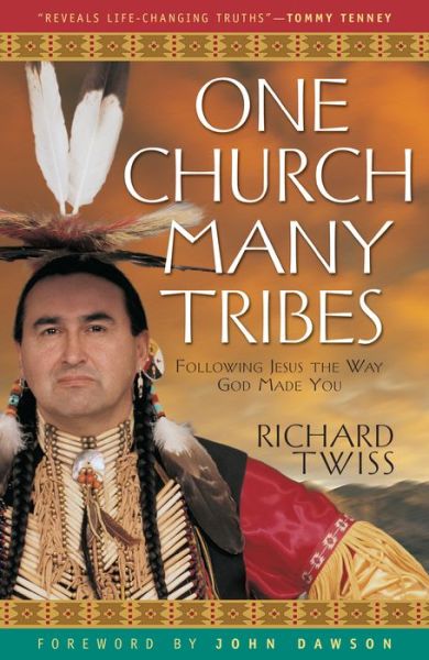 One Church, Many Tribes - Richard Twiss - Books - Baker Publishing Group - 9780800797256 - August 8, 2000