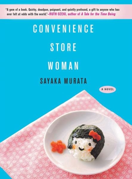 Cover for Sayaka Murata · Convenience store woman (Bog) [First Grove Atlantic hardcover edition. edition] (2018)
