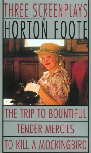 Cover for Horton Foote · Three Screenplays: to Kill a Mockingbird, Tender Mercies and the Trip to Bountiful (Foote, Horton) (Paperback Book) (1994)