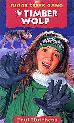 Cover for Paul Hutchens · The Timber Wolf - Sugar Creek Gang S. (Paperback Book) [New edition] (1998)