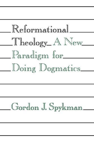 Reformational Theology: a New Paradigm for Doing Dogmatics - Mr. Gordon J. Spykman - Books - Wm. B. Eerdmans Publishing Co. - 9780802805256 - March 19, 1992