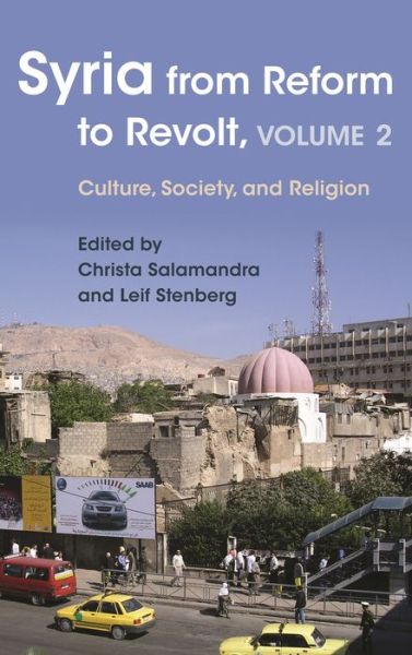 Cover for Syria from Reform to Revolt: Culture, Society, and Religion - Modern Intellectual and Political History of the Middle East (Hardcover Book) (2015)