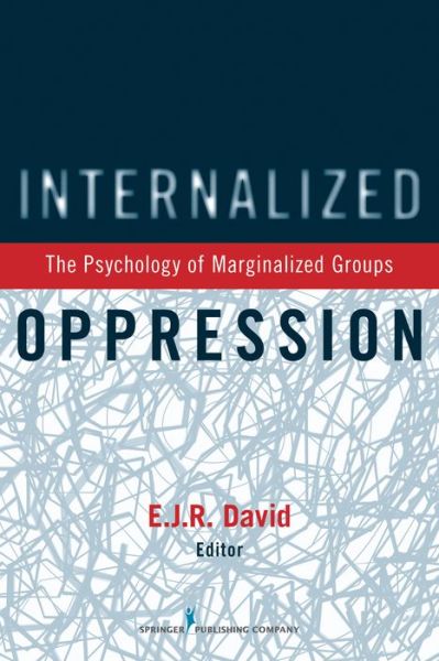 Cover for E J R David · Internalized Oppression: the Psychology of Marginalized Groups (Paperback Book) (2013)
