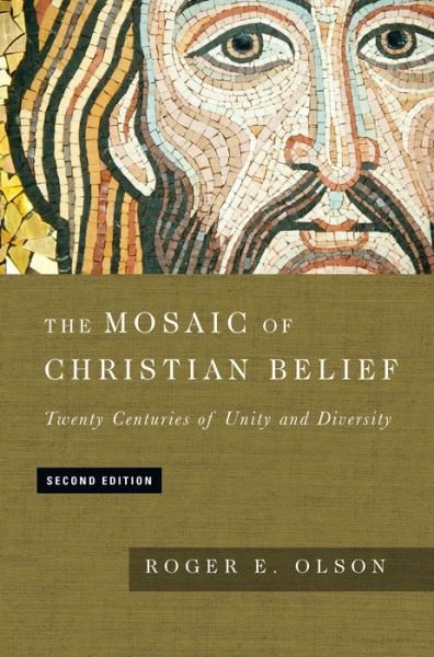 Cover for Roger E. Olson · The Mosaic of Christian Belief – Twenty Centuries of Unity and Diversity (Hardcover Book) [2nd edition] (2016)