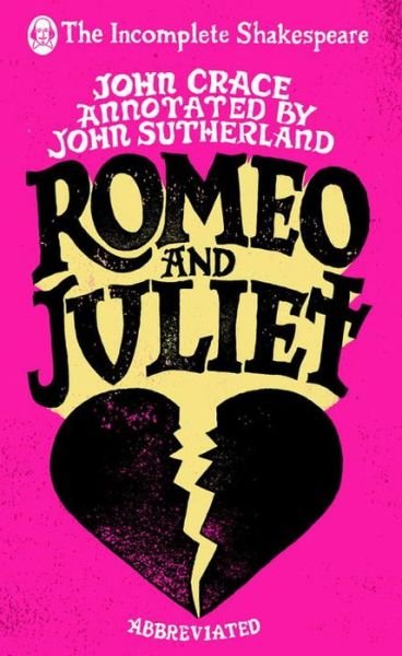 Cover for John Crace · Incomplete Shakespeare: Romeo &amp; Juliet (Hardcover Book) (2016)