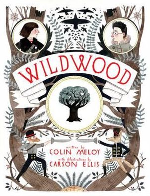 Wildwood: The Wildwood Chronicles, Book I - Wildwood Trilogy - Colin Meloy - Kirjat - Canongate Books - 9780857863256 - torstai 7. maaliskuuta 2013