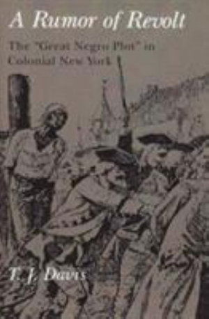 Cover for Thomas J. Davis · Rumour of Revolt: Great Negro Plot in Colonial New York (Paperback Book) (1990)