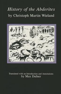 Cover for Christoph Martin Wieland · History of the Abderites (Hardcover Book) (1993)