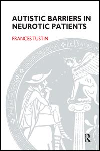 Cover for Frances Tustin · Autistic Barriers in Neurotic Patients (Paperback Book) (1986)