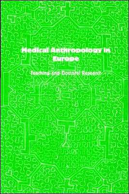 Medical Anthropology in Europe: Teaching and Doctoral Research - Elisabeth Hsu - Books - Sean Kingston Publishing - 9780954557256 - September 1, 2005