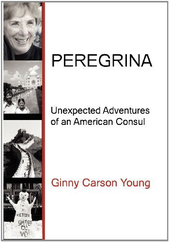 Cover for Ginny Carson Young · Peregrina: Unexpected Adventures of an American Consul (Innbunden bok) (2012)