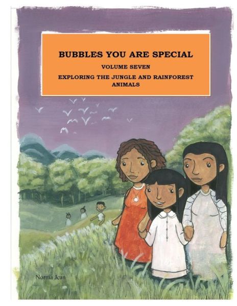 Cover for Norma Jean · Bubbles You Are Special Volume 7: Exploring the World of Jungle and Rainforest Animals (Paperback Book) (2013)