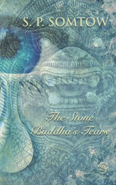 Cover for S P Somtow · The Stone Buddha's Tears (Taschenbuch) (2013)