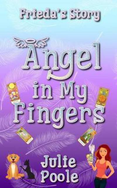 Cover for Julie Poole · Angel in My Fingers (Frieda's Story) - Angel (Pocketbok) (2015)