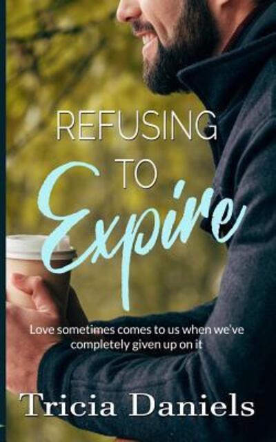 Cover for Tricia Daniels · Refusing To Expire (Paperback Book) (2018)