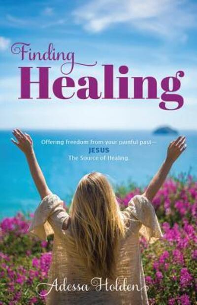 Cover for Adessa Holden · Finding Healing (Paperback Book) (2018)