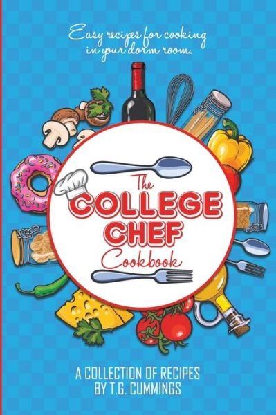 Cover for T.G. Cummings · The College Chef Cookbook (Paperback Book) (2018)