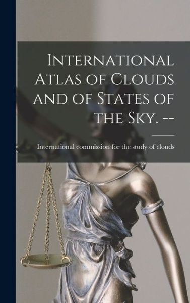 Cover for International Commission for the Stud · International Atlas of Clouds and of States of the Sky. -- (Hardcover Book) (2021)