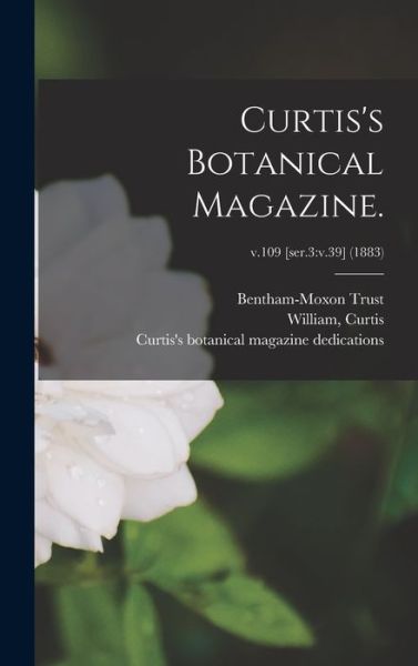 Curtis's Botanical Magazine.; v.109 [ser.3 - Bentham-Moxon Trust - Books - Legare Street Press - 9781013703256 - September 9, 2021