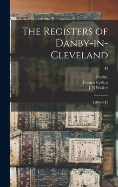 Cover for Francis Collins · The Registers of Danby-in-Cleveland (Hardcover Book) (2021)