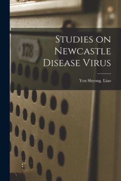 Cover for Yen Shyong Liao · Studies on Newcastle Disease Virus (Paperback Book) (2021)