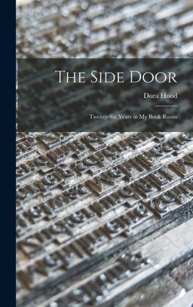 Cover for Dora 1885- Hood · The Side Door (Hardcover Book) (2021)