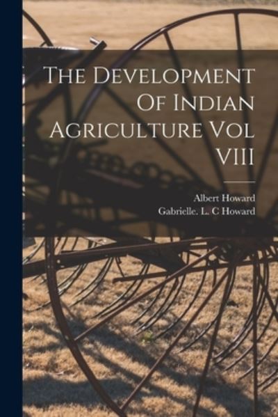 Cover for Albert Howard · The Development Of Indian Agriculture Vol VIII (Pocketbok) (2021)