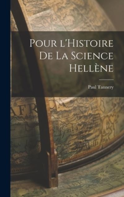 Cover for Paul Tannery · Pour l'Histoire de la Science Hellène (Book) (2022)