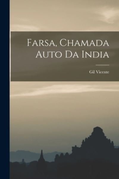 Cover for Gil Vicente · Farsa, Chamada Auto Da India (Bok) (2022)