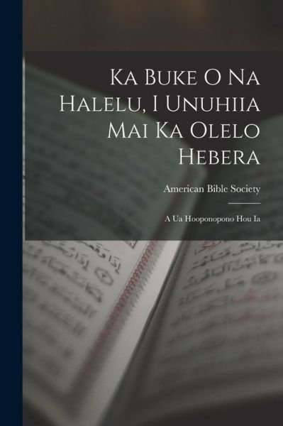 Ka Buke o Na Halelu, I Unuhiia Mai Ka Olelo Hebera - American Bible Society - Books - Creative Media Partners, LLC - 9781016984256 - October 27, 2022
