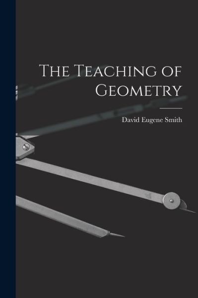 Cover for David Eugene Smith · Teaching of Geometry (Book) (2022)